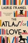 Laurie Frankel - The Atlas of Love