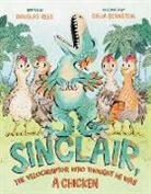 Douglas Rees, Galia Bernstein - Sinclair, the Velociraptor Who Thought He Was a Chicken