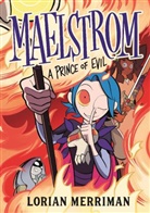 Lorian Merriman - Maelstrom: A Prince of Evil