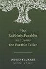 David Flusser - The Rabbinic Parables and Jesus the Parable Teller