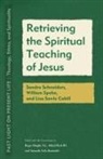 Roger Pach Haight, Roger Haight, Amanda Avila Kaminski, Alfred Pach - Retrieving the Spiritual Teaching of Jesus