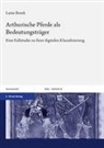 Luise Borek - Arthurische Pferde als Bedeutungsträger
