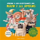 Grete Garrido - Aprende a leer divirtiéndote con Rulfo y sus amigos
