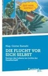 Mag Günter Kamehl, Mag. Günter Kamehl - DIE FLUCHT VOR SICH SELBST