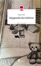 Regina Mair - Kipppunkt des Gehirns. Life is a Story - story.one