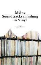 Logan Banner - Meine Soundtracksammlung in Vinyl