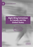 Jeff Gruenewald, Barbara Perry, Ryan Scrivens - Right-Wing Extremism in Canada and the United States