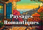 Créatif Factory - Paysages Romantiques Coloriage anti-stress pour adultes