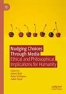Juliet Floyd, James Katz, Katie Schiepers - Nudging Choices Through Media