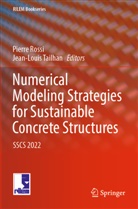 Pierre Rossi, Tailhan, Jean-Louis Tailhan - Numerical Modeling Strategies for Sustainable Concrete Structures