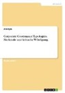 Anonym, Anonymous - Corporate Governance Typologien. Merkmale und kritische Würdigung