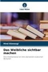 Hind Alzeeagi - Das Weibliche sichtbar machen