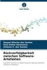 Antônio V. dos Santos, Raquel Nitsche dos Santos, Raul Sidnei Wazlawick - Rückverfolgbarkeit zwischen Software-Artefakten
