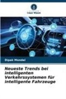 Dipak Mondal - Neueste Trends bei intelligenten Verkehrssystemen für intelligente Fahrzeuge