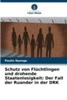 Paulin Nyengo - Schutz von Flüchtlingen und drohende Staatenlosigkeit: Der Fall der Ruander in der DRK