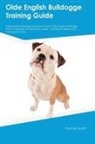 Thomas Grant - Olde English Bulldogge Training Guide Olde English Bulldogge Training Includes