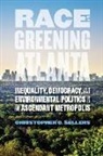 Christopher C Sellers, Christopher C. Sellers - Race and the Greening of Atlanta