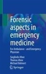 Sieglinde Ahne, Thomas Ahne, Michael Bohnert - Forensic aspects in emergency medicine