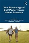 Denise Barker Hill, Jamie Barker, Denise Hill, Karl Steptoe - Psychology of Golf Performance Under Pressure