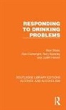 Alan Cartwright, Judith Harwin, Harwin Judith, Stan Shaw, Stan Cartwright Shaw, Shaw Stan... - Responding to Drinking Problems