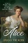 Hugo Vickers - Alice