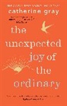 Catherine Gray, Catherine Gray - The Unexpected Joy of the Ordinary