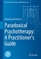Mohammad Ali Besharat - Paradoxical Psychotherapy: A Practitioner's Guide