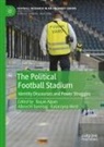 Ba¿ak Alpan, Basak Alpan, Katarzyna Herd, Albrecht Sonntag - The Political Football Stadium