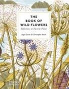 Angie Lewin, Lewin Angie, Christopher Stocks, Stocks Christopher - The Book of Wild Flowers : Reflections on Favourite Plants