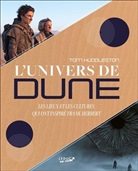 Tom Huddleston - L'univers de Dune : les lieux et les cultures qui ont inspiré Frank Herbert