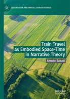 Atsuko Sakaki - Train Travel as Embodied Space-Time in Narrative Theory