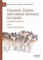 Candice Allmark-Kent - Literature, Science, and Animal Advocacy in Canada