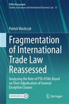 Patrick Wasilczyk - Fragmentation of International Trade Law Reassessed