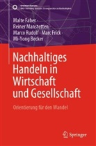 Mi-Yong Becker, Malte Faber, Marc Frick, Reiner Manstetten, Marco Rudolf, Marco u a Rudolf - Nachhaltiges Handeln in Wirtschaft und Gesellschaft