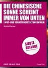 Achim Dunker - Die chinesische Sonne scheint immer von unten
