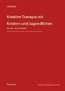 Udo Baer, Gabriele Frick-Baer, Baer Udo - Kreative Therapie mit Kindern und Jugendlichen