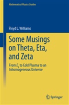 Floyd L Williams, Floyd L. Williams - Some Musings on Theta, Eta, and Zeta