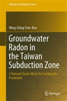 Ming-Ching Tom Kuo - Groundwater Radon in the Taiwan Subduction Zone