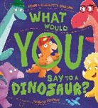 Gareth Conway, Adam Guillain, Charlotte Guillain, Guillain Adam, Guillain Charlotte, Gareth Conway - What Would You Say to a Dinosaur?
