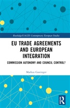 Markus Gastinger, Markus (University of Salzburg Gastinger, Gastinger Markus - Eu Trade Agreements and European Integration