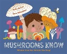 Kallie George, George Kallie, Sara Gillingham, Gillingham Sara - Mushrooms Know