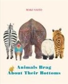 Brian Bergstrom, Maki Saito - Animals Brag About Their Bottoms