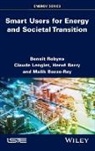 Hervé Barry, Malik Bozzo-Rey, Claude Lenglet, Benoit Robyns - Smart Users for Energy and Societal Transition