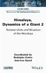 Rodolphe Cattin, Rodolphe Cattin, Jean-Luc Epard - Himalaya: Dynamics of a Giant, Tectonic Units and Structure of the Himalaya