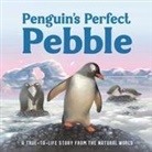 Igloobooks, Jenny Palmer-Fettig - Penguin's Perfect Pebble: A True-To-Life Story from the Natural World, Ages 5 & Up