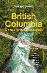 Jonny Bierman, Bianca Bujan, Debbie Olsen, Lonely Planet, Brendan Sainsbury - British Columbia & the Canadian rockies