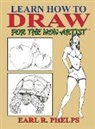 Earl R. Phelps - Learn How to Draw for the Non-Artist