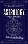 Ashley Brittany - Astrology For Beginners