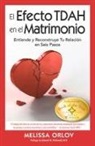 Melissa Orlov - El Efecto Tdah En El Matrimonio [The ADHD Effect on Marriage]