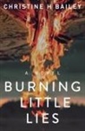 Christine H Bailey, Christine H. Bailey - Burning Little Lies